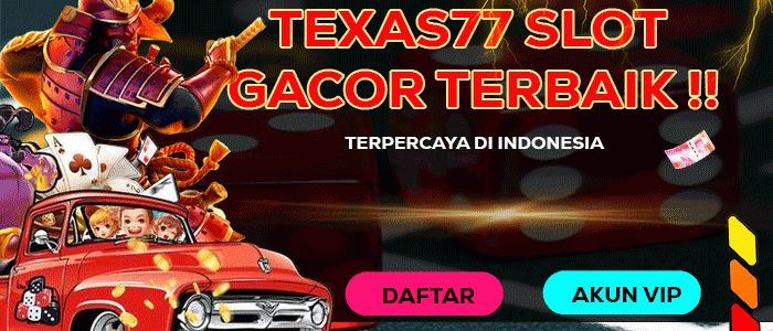 Texas77 >> Situs Judi Slot Gacor Mudah Maxwin 2023